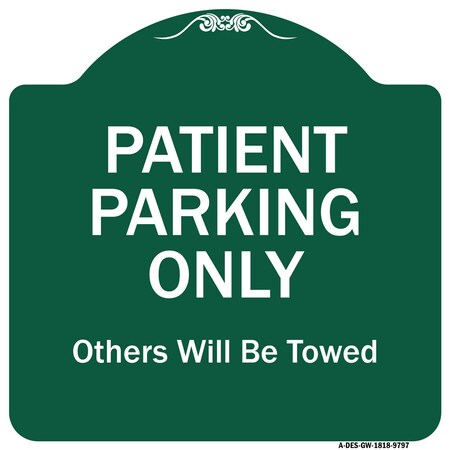 Signmission Patient Parking Others Will Towed Heavy-Gauge Aluminum Architectural Sign, 18" x 18", GW-1818-9797 A-DES-GW-1818-9797